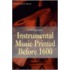 Instrumental Music Printed Before 1600