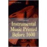 Instrumental Music Printed Before 1600 by Howard Mayer Brown