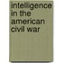 Intelligence In The American Civil War