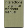 Interactions 1 Grammar Teachers Manual by Unknown
