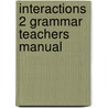 Interactions 2 Grammar Teachers Manual by Unknown