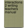 Interactions 2 Writing Teachers Manual by Unknown
