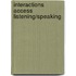 Interactions Access Listening/Speaking