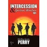 Intercession And Spiritual Warfare 101 door VanNessa Lorretta Perry