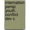 Internation Persp Youth Conflict Dev C door Onbekend