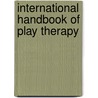 International Handbook Of Play Therapy door Judy Mccormick