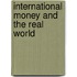International Money And The Real World