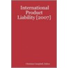 International Product Liability [2007] door Christian Campbell Editor