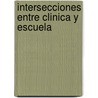 Intersecciones Entre Clinica y Escuela door Mercedes Minnicelli