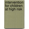 Intervention For Children At High Risk door Onbekend