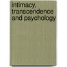 Intimacy, Transcendence And Psychology by Steen Halling