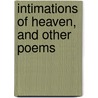 Intimations Of Heaven, And Other Poems by Horace Eaton Walker