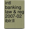 Intl Banking Law & Reg 2007-02 Iblr:ll door Onbekend