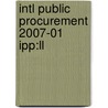 Intl Public Procurement 2007-01 Ipp:ll door Onbekend