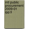 Intl Public Procurement 2009-01 Ipp:ll by Unknown