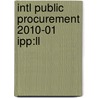 Intl Public Procurement 2010-01 Ipp:ll by Unknown