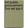 Intl Public Procurement 2vs Set Ipp:ll by Unknown
