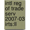 Intl Reg Of Trade Serv 2007-03 Irts:ll door Onbekend