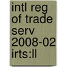 Intl Reg Of Trade Serv 2008-02 Irts:ll by Unknown