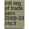 Intl Reg Of Trade Serv 2009-03 Irts:ll by Unknown