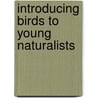 Introducing Birds to Young Naturalists door Ilo Hiller