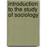 Introduction To The Study Of Sociology door Onbekend