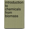 Introduction to Chemicals from Biomass by James H. Clark