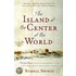 Island at the Center of the World, the