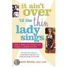 It Ain't Over 'Til the Thin Lady Sings door Sasha Stiles M.d.