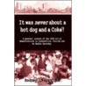 It Was Never about a Hotdog and a Coke by Rodney L. Hurst