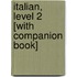 Italian, Level 2 [With Companion Book]