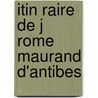 Itin Raire De J Rome Maurand D'Antibes door Hieronymo Morando