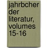 Jahrbcher Der Literatur, Volumes 15-16 by Matthäus Von Collin