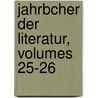 Jahrbcher Der Literatur, Volumes 25-26 by Matth�Us Von Collin