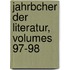 Jahrbcher Der Literatur, Volumes 97-98