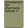 Jahresbericht Der Pharmazie, Volume 11 door Onbekend
