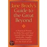 Jane Brody's Guide to the Great Beyond door Jane E. Brody