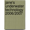 Jane's Underwater Technology 2006/2007 door Clifford Funnell