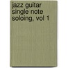 Jazz Guitar Single Note Soloing, Vol 1 by Ted Greene