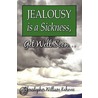 Jealousy Is a Sickness, Get Well Soon. by Christopher William Kahovec