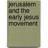 Jerusalem And The Early Jesus Movement by Kyu Sam Han