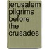 Jerusalem Pilgrims Before The Crusades