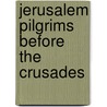 Jerusalem Pilgrims Before The Crusades by John Wilkinson