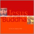 Jesus And Buddha: The Parallel Sayings