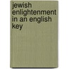 Jewish Enlightenment in an English Key door David B. Ruderman