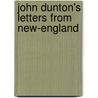 John Dunton's Letters From New-England by John Dunton