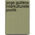 Jorge Guilléns interkulturelle Poetik