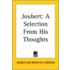 Joubert: A Selection From His Thoughts
