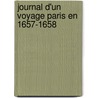 Journal D'Un Voyage Paris En 1657-1658 door Prosper Faugre