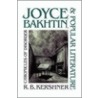 Joyce, Bakhtin, And Popular Literature door R.B. Kershner